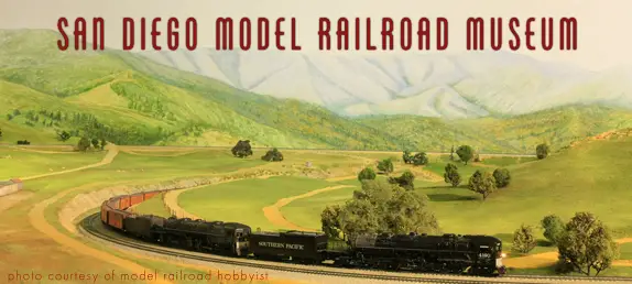San Diego Model Railroad Museum San Diego Model Railroad Museum